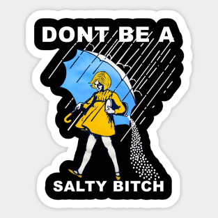 Don’t Be A Salty Sticker